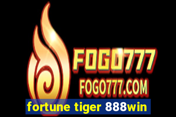 fortune tiger 888win